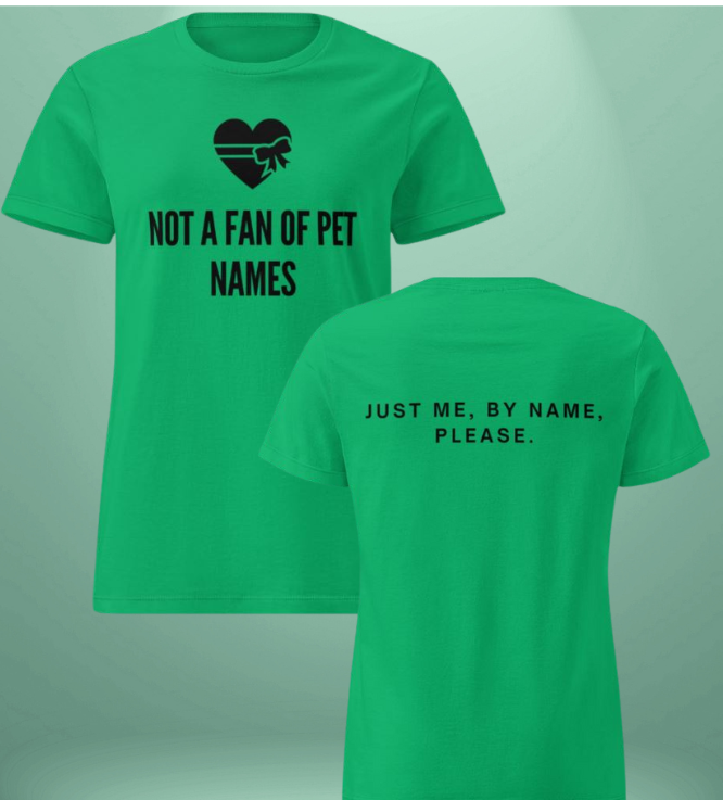 Please Don’t Call Me Baby – Pet Name Tee Series